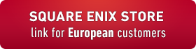 SQUARE ENIX STORE link for European customers